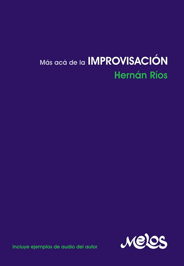 MEL2004 - Mas aca de la improvisacion | Hernan Rios