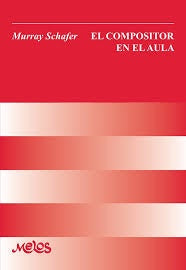 BA13313 - El compositor en el aula | Raymond Murray Schaffer