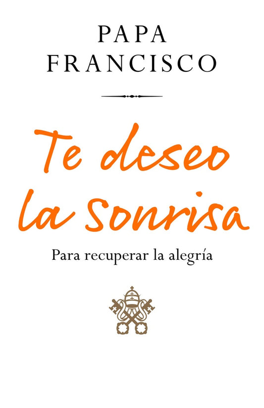 Te deseo la sonrisa | JORGE BERGOGLIO