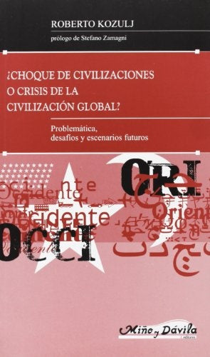 ?Choque de civilizaciones o crisis de la civilizacion global? | Roberto Roberto Roberto Kozulj Kozulj Kozulj