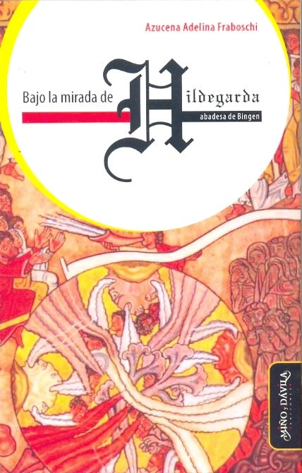 Bajo la mirada de Hildegarda, abadesa de Bingen | Azucena A. Fraboschi