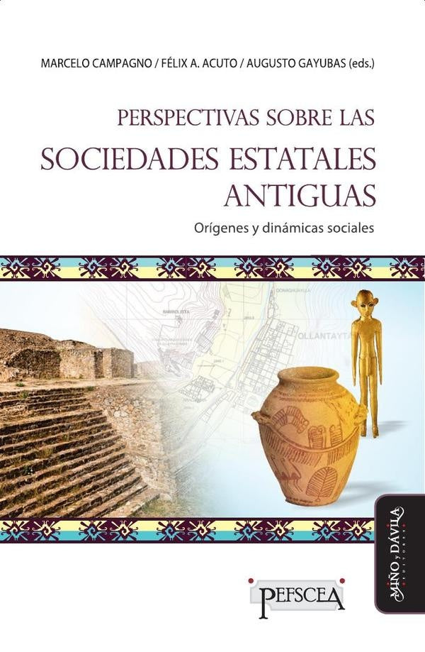 Perspectivas sobre las sociedades estatales antiguas | Marcelo Campagno