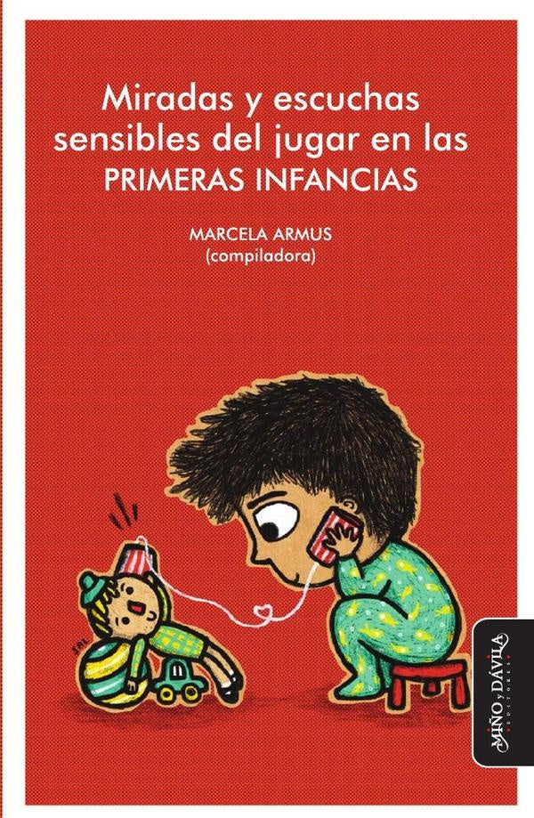 Miradas y escuchas sensibles del jugar en las PRIMERAS INFANCIAS | Marcela Armus