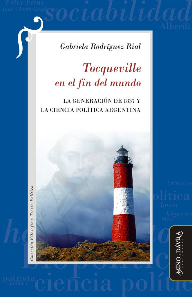 Tocqueville en el fin del mundo | Gabriela Rodriguez Rial