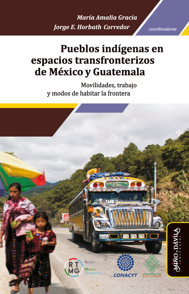 Pueblos indigenas en espacios transfronterizos de Mexico y Guatemala * | Jorge Enrique Horbath Corredor