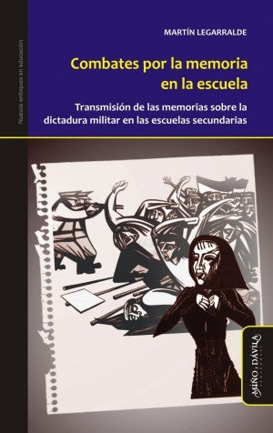 Combates por la memoria en la escuela | Martin R. Legarralde