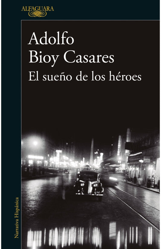 El sueño de los héroes | ADOLFO BIOY CASARES