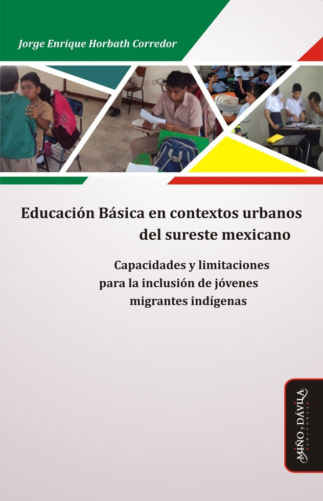 Educacion basica en contextos urbanos del sureste mexicano | Jorge Enrique Horbath Corredor