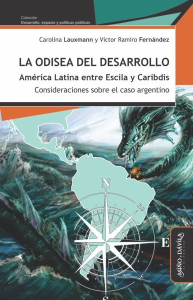 La odisea del desarrollo: America Latina entre Escila y Caribdis | Victor Ramiro Fernandez