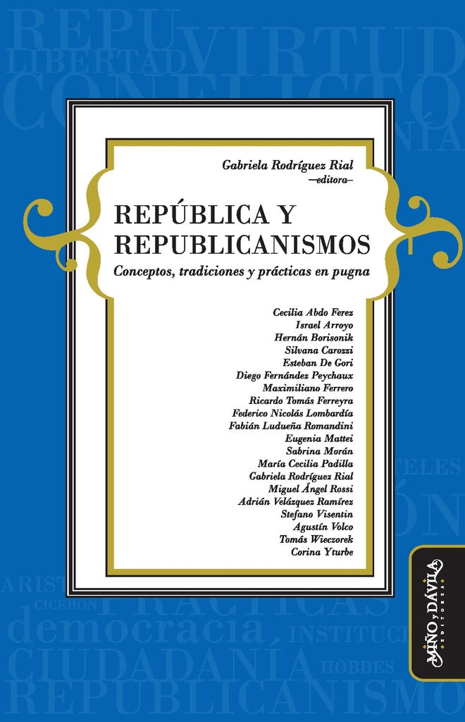 Republica y republicanismos. | Gabriela Rodriguez Rial