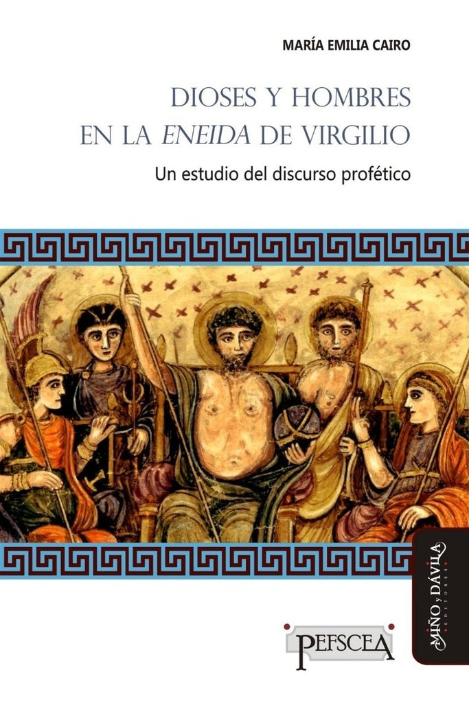 Dioses y hombres en la Eneida de Virgilio | Maria Emilia Cairo