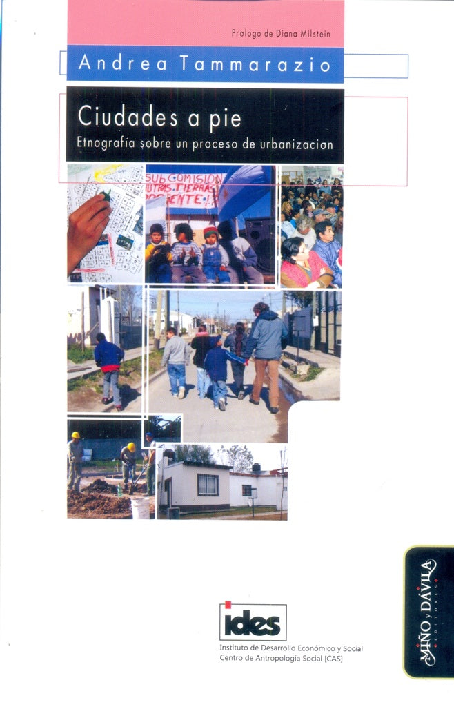 Ciudades a pie. Etnografia sobre un proceso de urbanizacion | Diana Milstein