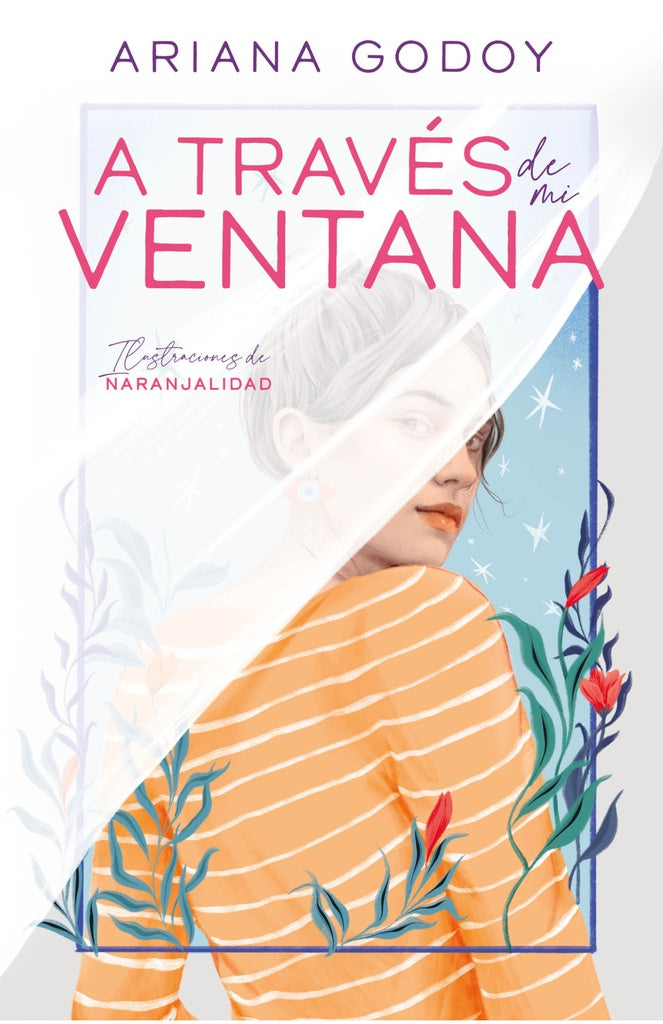 A través de mi ventana (edición ilustrada) (Trilogía Hermanos Hidalgo 1) | Ariana Godoy