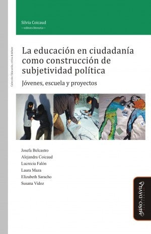 La educacion en ciudadania como construccion de subjetividad politica. | Silvia Coicaud