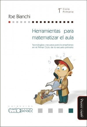 Herramientas para matematizar el aula. | Ibe Emilio Bianchi