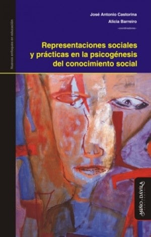 Representaciones sociales y practicas en la psicogenesis del conocimiento social | Jose Antonio Castorina