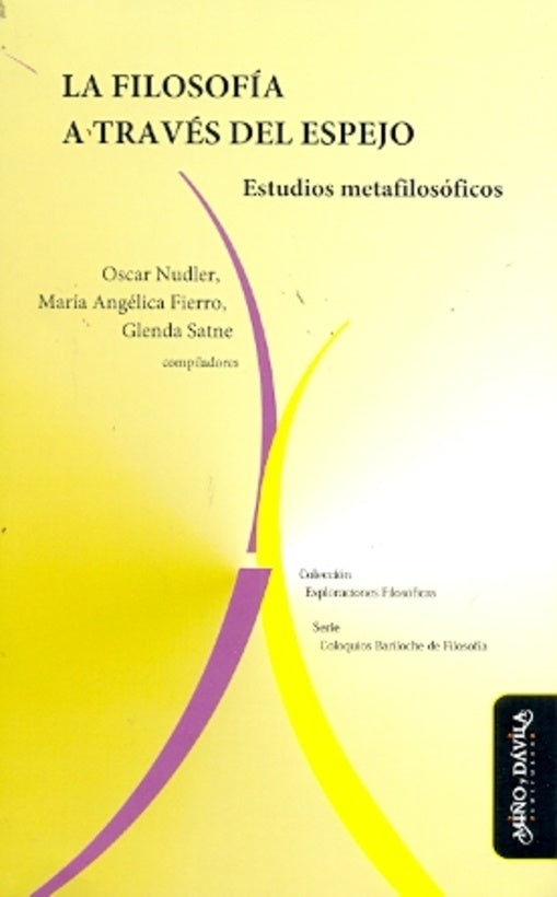 La filosofia a traves del espejo. Estudios metafilosoficos | Maria Angelica Fierro