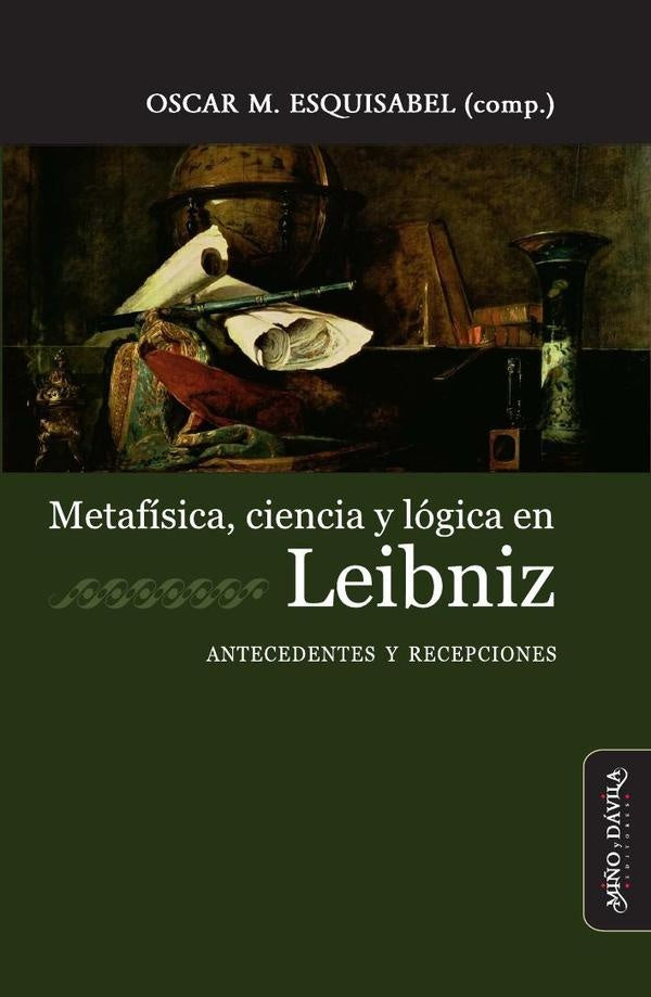 Metafisica, ciencia y logica en Leibniz | Oscar M. Esquisabel