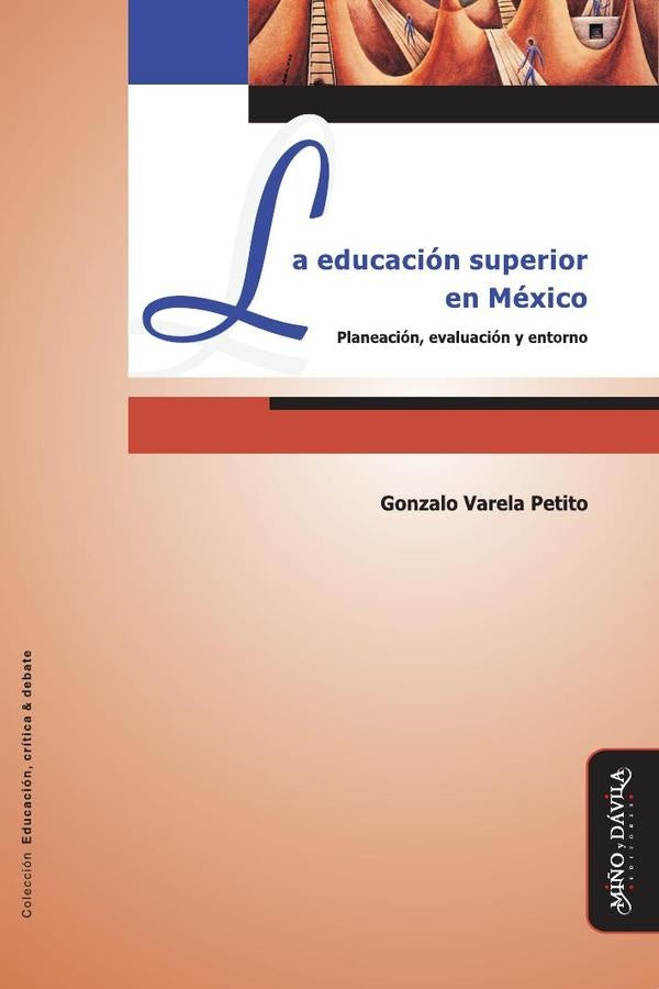 La Educacion Superior en Mexico | Gonzalo Varela Petito