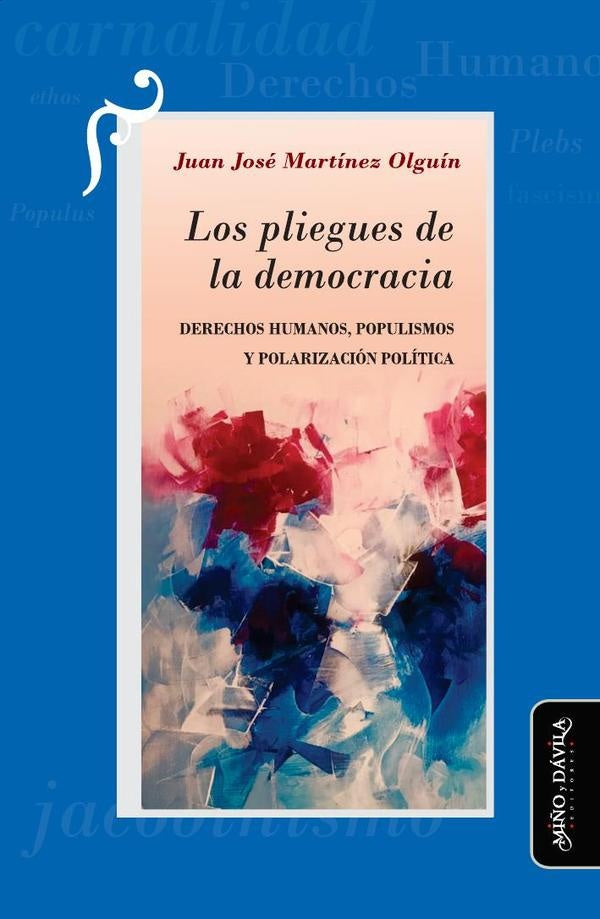 Los pliegues de la democracia | Juan Jose Martinez Olguin