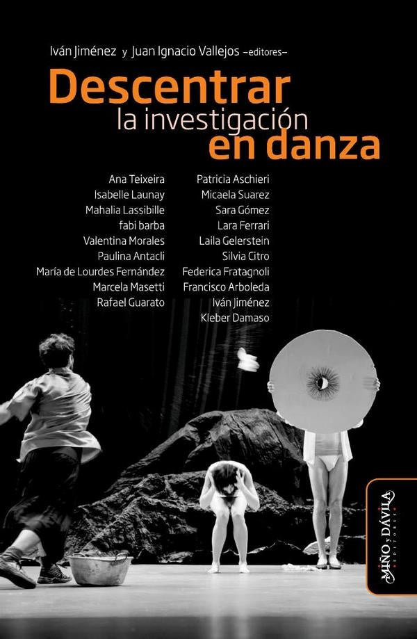 Descentrar la investigacion en danza | Juan Ignacio Vallejos