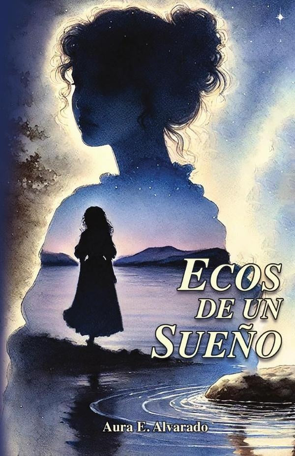 Ecos de un sue?o | Aura E. Alvarado
