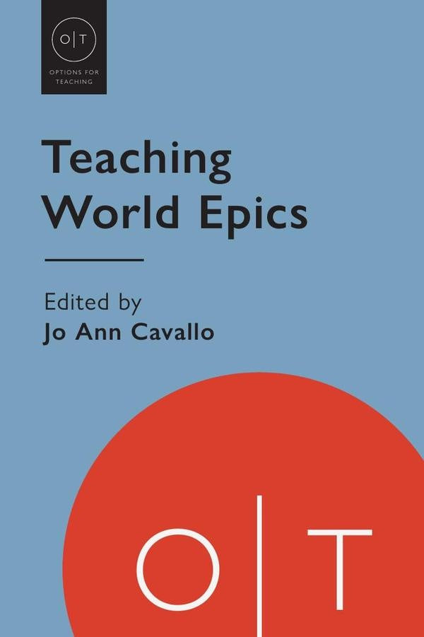 Teaching World Epics | Jo Ann Cavallo (editor)
