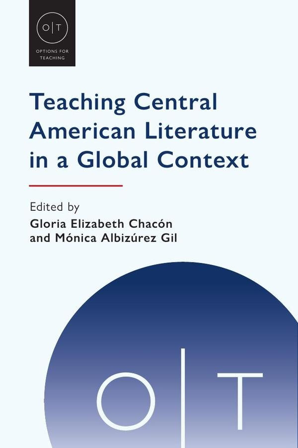 Teaching Central American Literature in a Global Context | Gloria Elizabeth Chacon