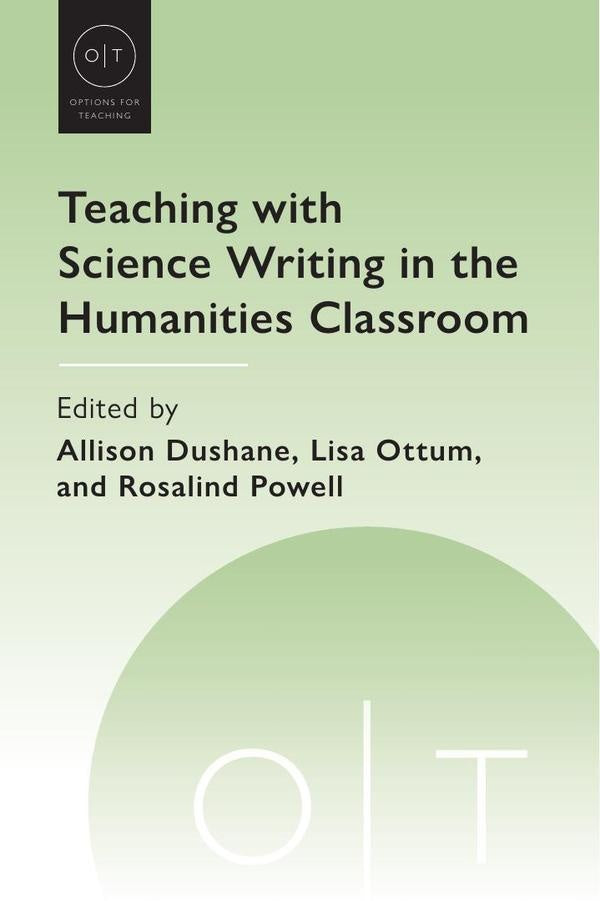 Teaching with Science Writing in the Humanities Classroom | Lisa Ottum