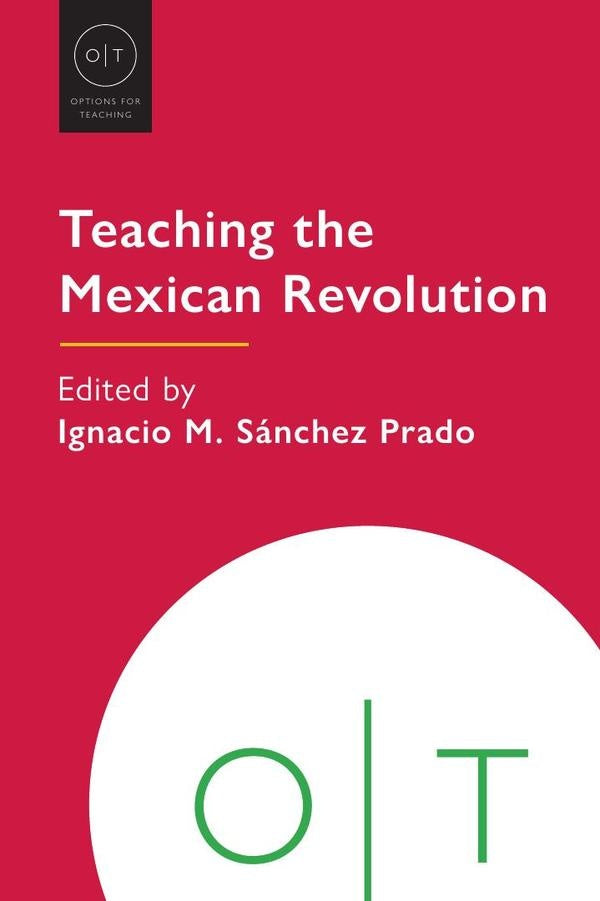 Teaching the Mexican Revolution | Ignacio M. Sanchez Prado
