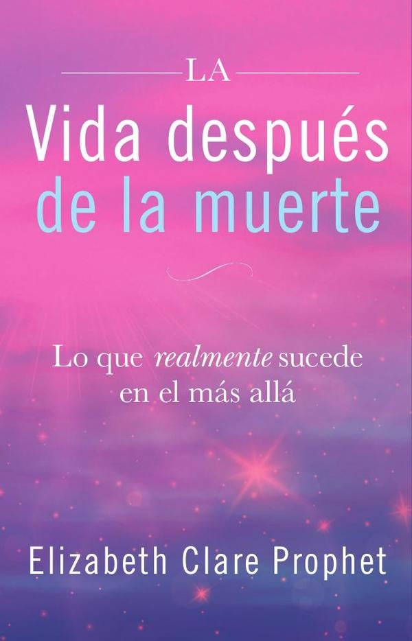 Vida despues de la muerte | Elizabeth Clare Prophet