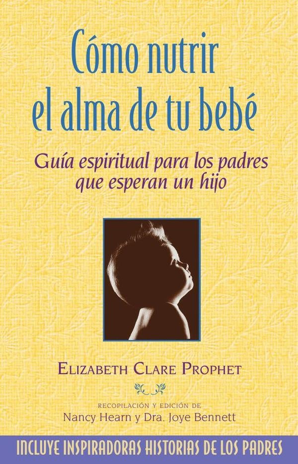 Como nutrir el alma de tu bebe | Elizabeth Clare Prophet