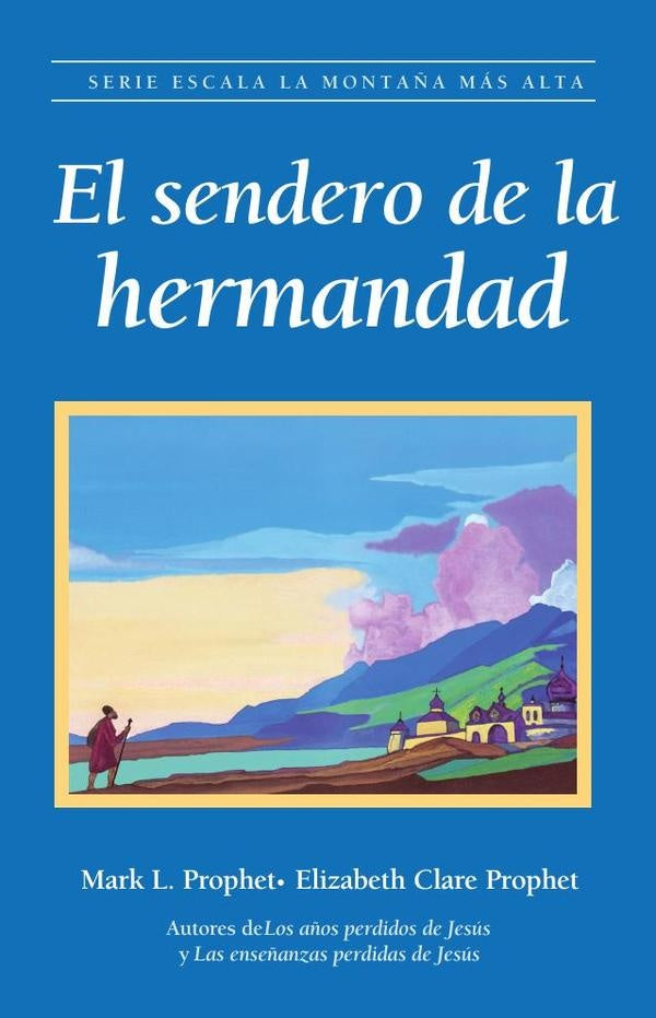 El Sendero de la Hermandad | Mark L. Prophet