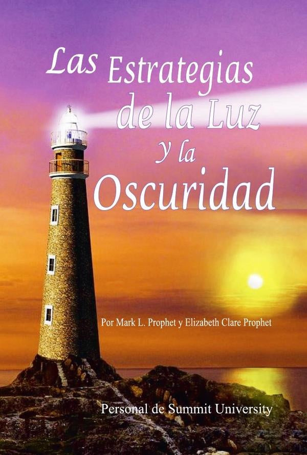 Las estrategias de la Luz y la Oscuridad | Mark L. Prophet