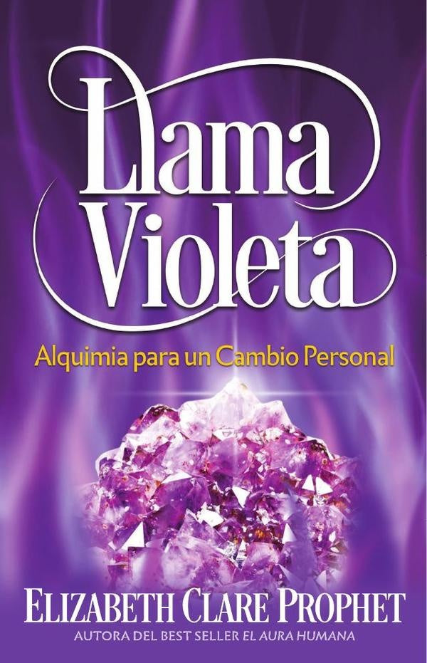 Llama violeta, Alquimia para un cambio personal | Elizabeth Clare Prophet
