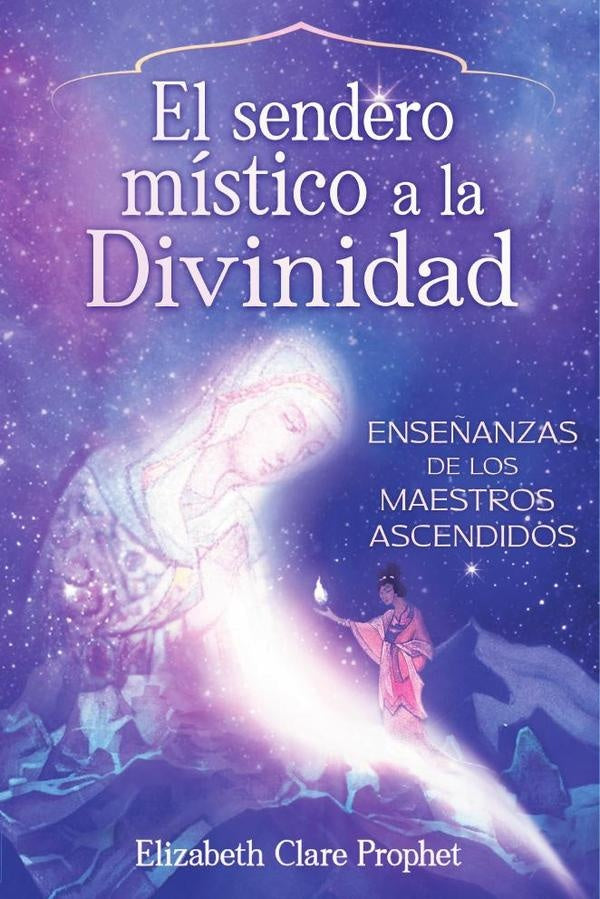 El Sendero Mistico a la Divinidad | Elizabeth Clare Prophet