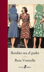 BENDITO SEA EL PADRE | ROSA VENTRELLA