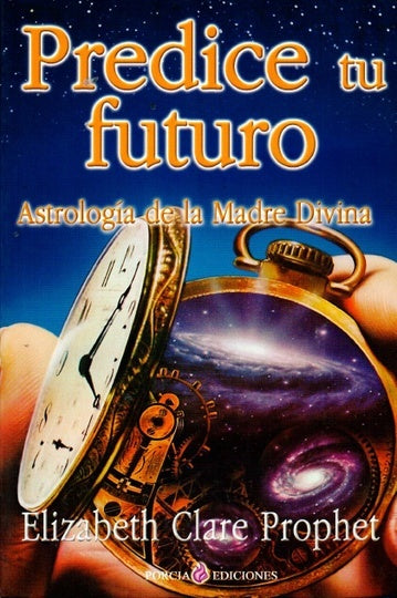 Predice tu futuro | Elizabeth Clare Prophet