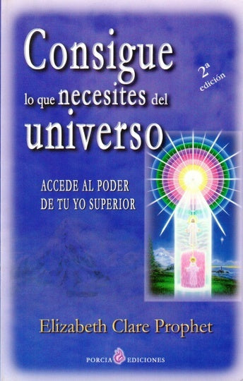 Consigue lo que necesites del Universo | Elizabeth Prophet Clare