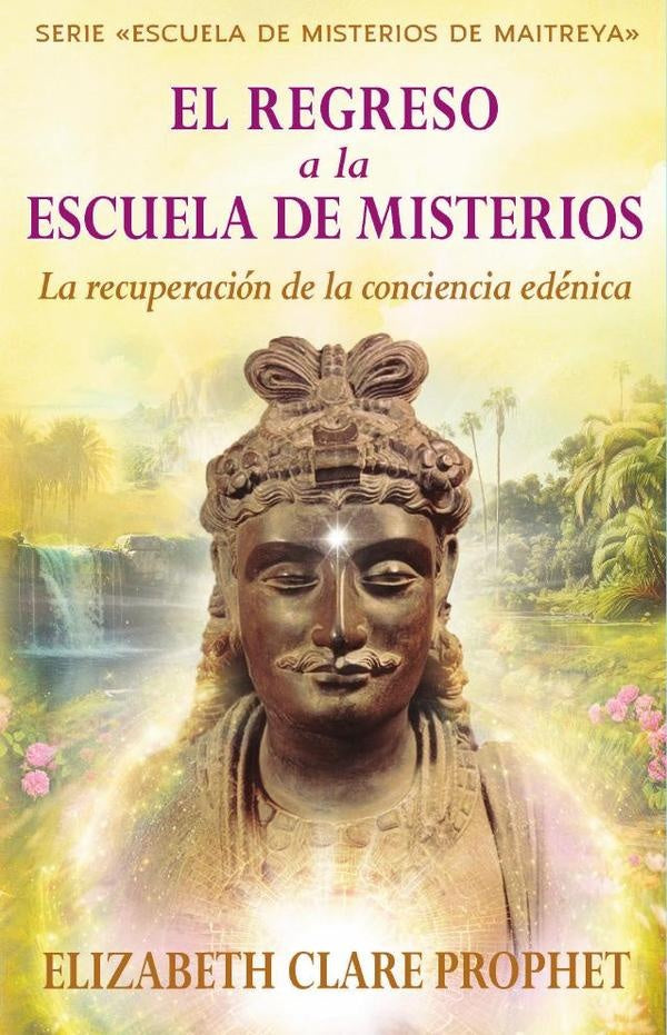 El regreso a la escuela de misterios | Elizabeth Clare Prophet
