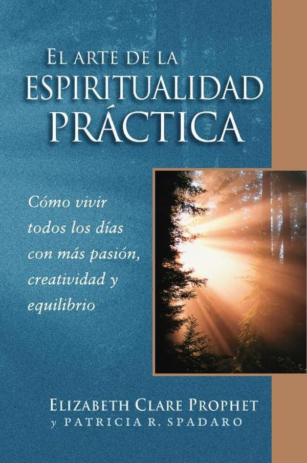 El Arte de la Espiritualidad Practica | Patricia R. Spadaro