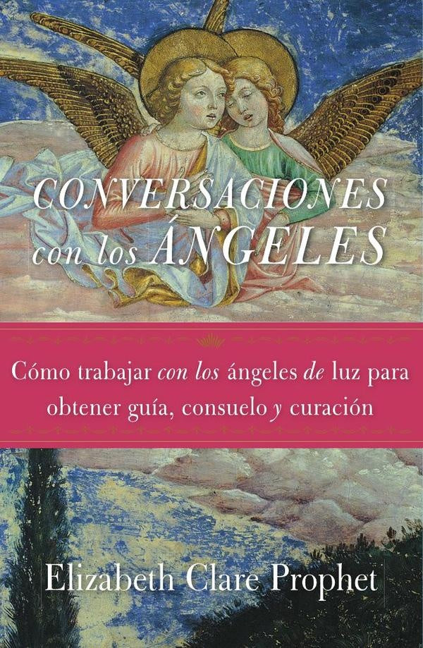 Conversaciones con los angeles | Elizabeth Clare Prophet