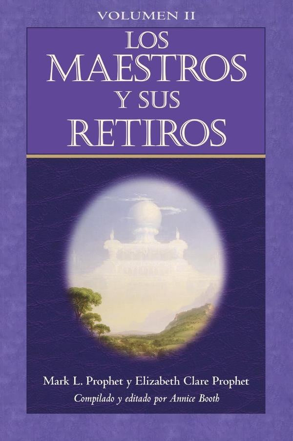 Los Maestros y sus Retiros Volumen II | Mark L. Prophet Elizabeht Clare Prophet