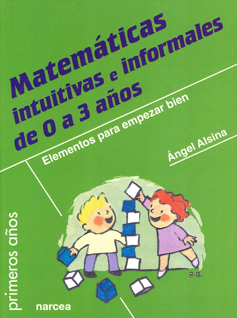 Matematicas intuitivas e informales de 0 a 3 a?os | angel Alsina Pastells