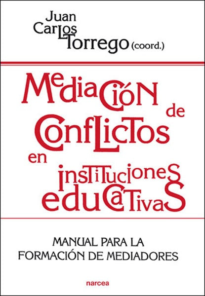 Mediacion de conflictos en instituciones educativas | Juan Carlos Torrego Seijo