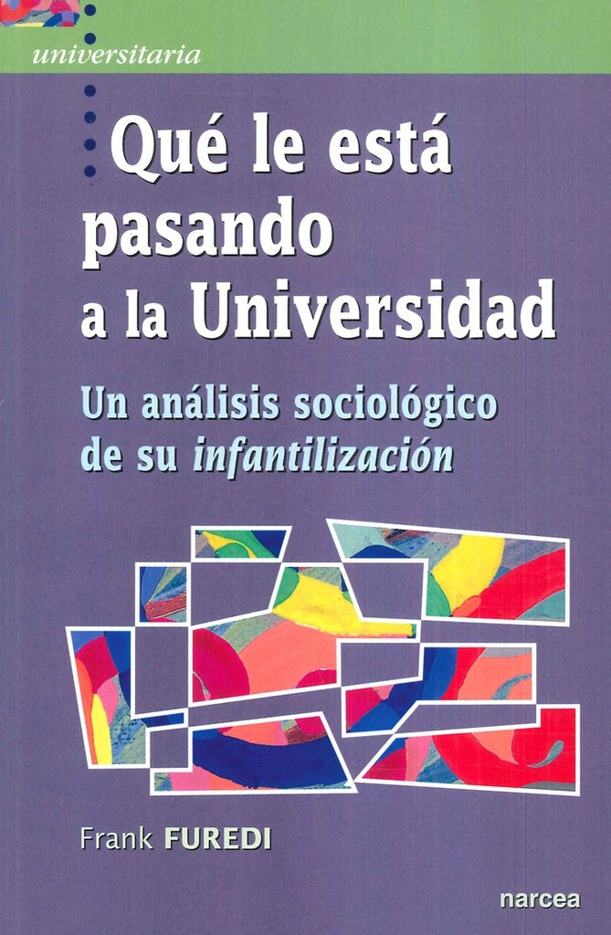 Que le esta pasando a la Universidad | FUREDI FRANK