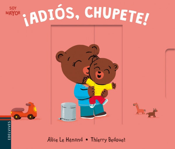 ADIOS, CHUPETE! | ALICE/ BEDOUET  THIERRY LE HENAND