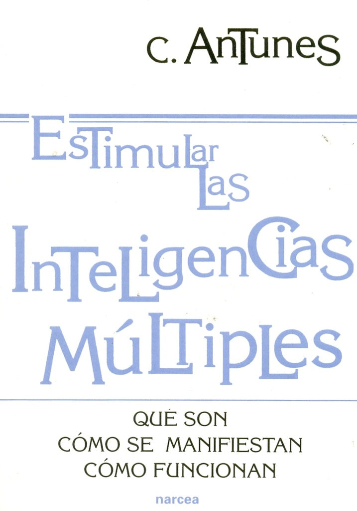 Estimular las inteligencias multiples | Celso Antunes