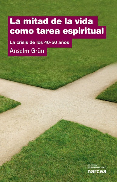 La mitad de la vida como tarea espiritual | Anselm Gr?n
