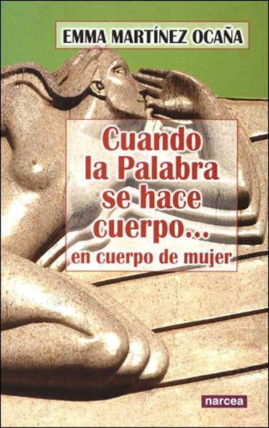 Cuando la palabra se hace cuerpo... | Emma Martinez Oca?a